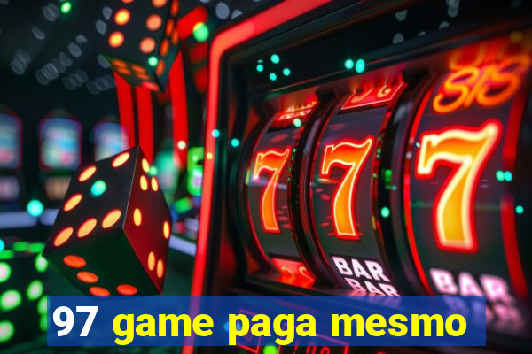 97 game paga mesmo